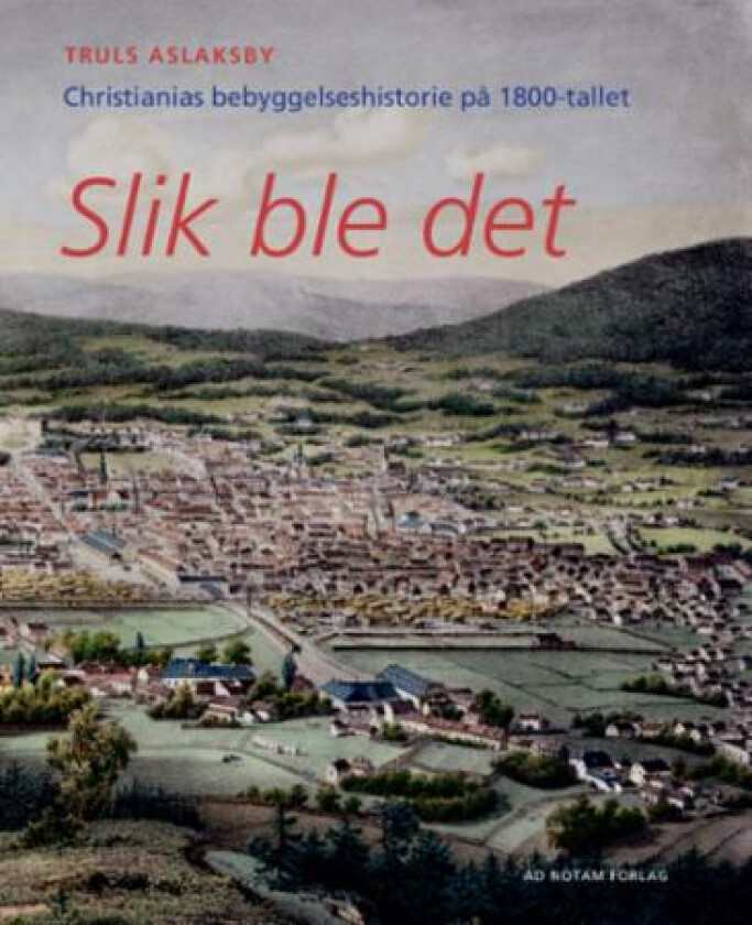 Slik ble det av Truls Aslaksby