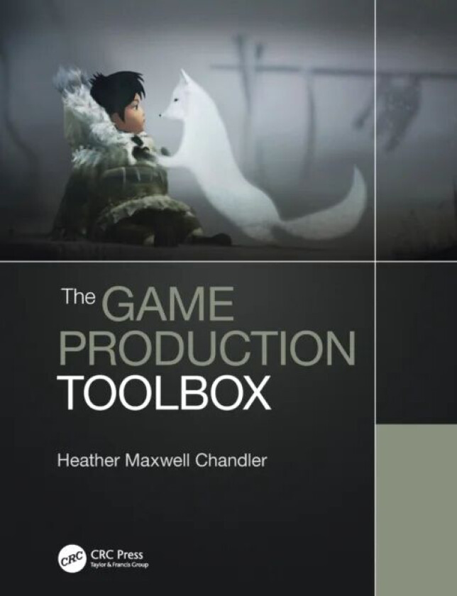 The Game Production Toolbox av Heather Chandler