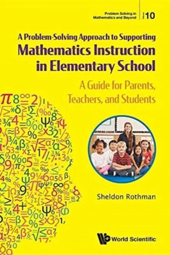 Problem-solving Approach To Supporting Mathematics Instruction In Elementary School, A: A Guide For av Sheldon N (Long Island Univ/post Usa) Rothman