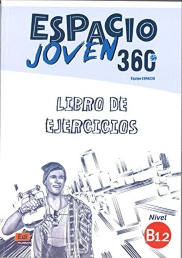 Espacio Joven 360: Level B1.2: Exercises Book av Equipo Espacio