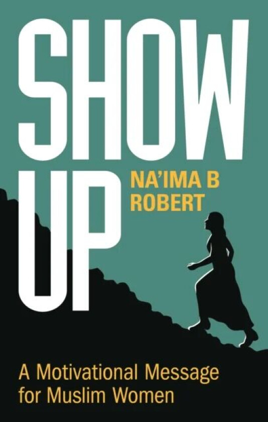 Show Up av Na'ima B. Robert