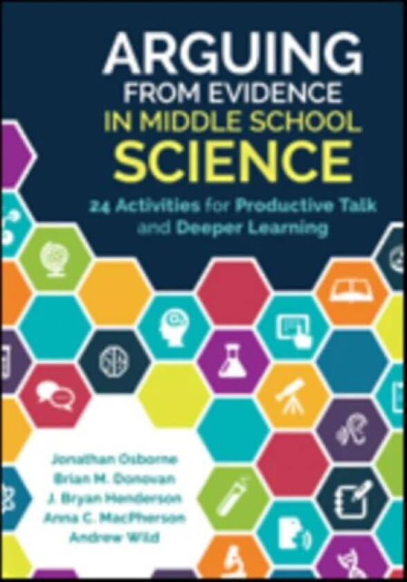 Arguing From Evidence in Middle School Science av Jonathan Francis Osborne, Brian M. Donovan, J. (Joseph) Bryan Henderson, Anna C. MacPherson, Andrew