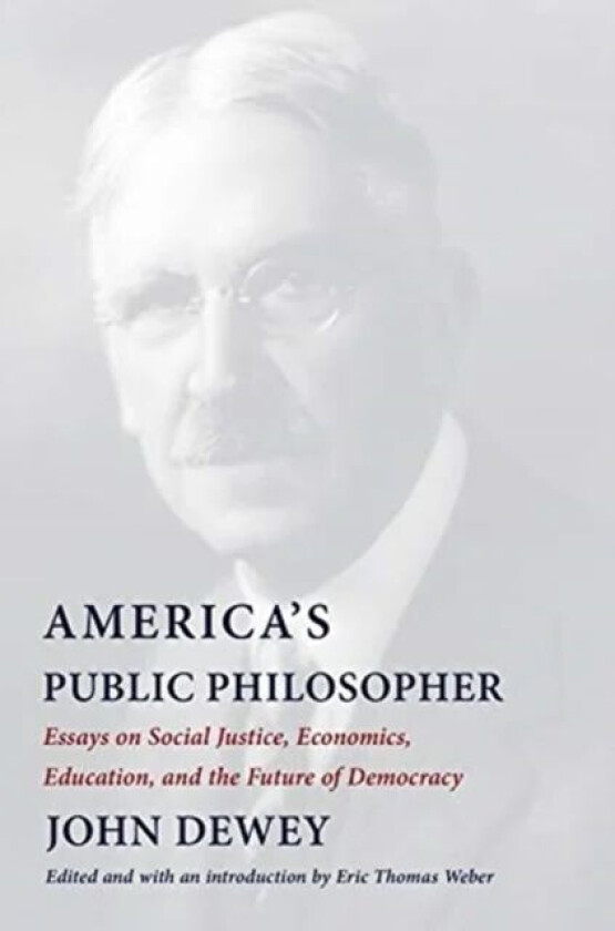 America's Public Philosopher av John Dewey