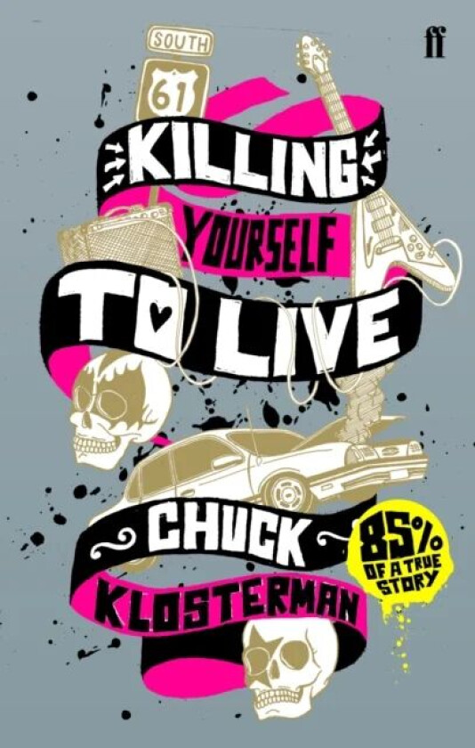 Killing Yourself to Live av Chuck Klosterman