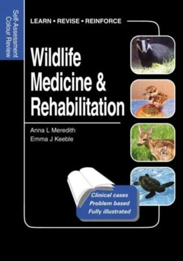 Wildlife Medicine and Rehabilitation av Anna (University of Edinburgh Roslin UK) Meredith, Emma (University of Edinburgh Roslin UK) Keeble
