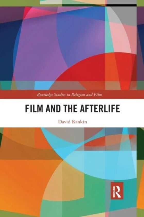 Film and the Afterlife av David Rankin