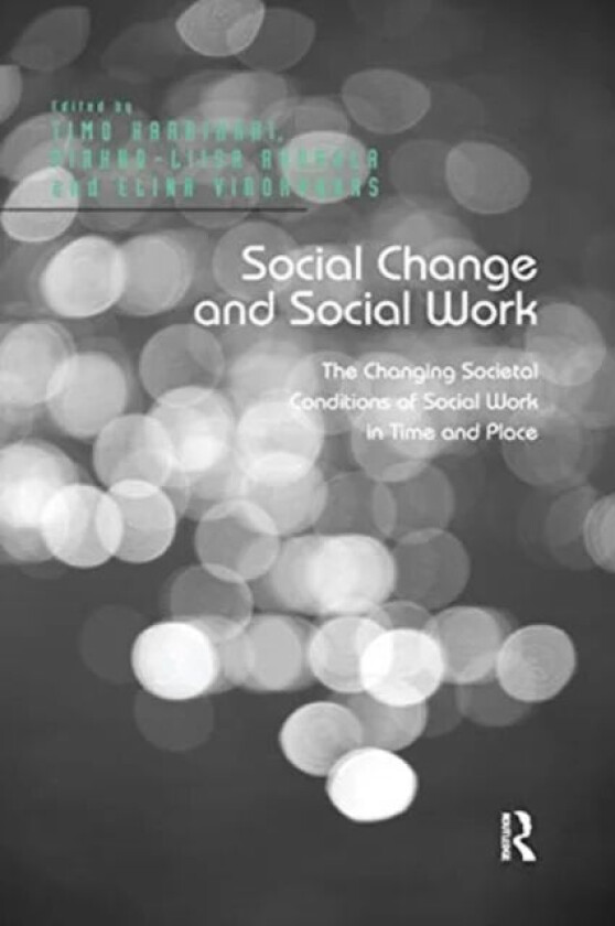 Social Change and Social Work av Timo Harrikari, Pirkko-Liisa Rauhala