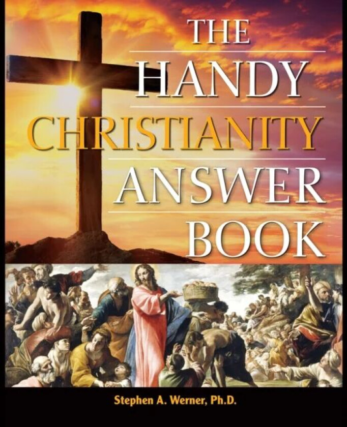 The Handy Christianity Answer Book av Stephen A Werner