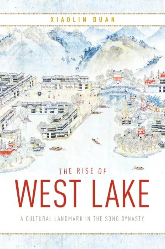 The Rise of West Lake av Xiaolin Duan