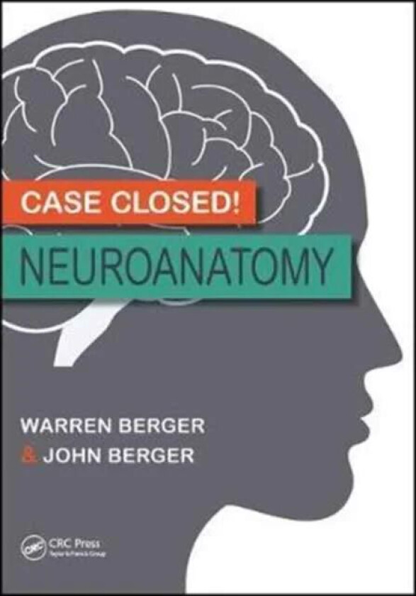 Case Closed! Neuroanatomy av Warren (BSc BESc MD Senior Neurology Resident Schulich School of Medicine and Dentistry Western University London Ontario