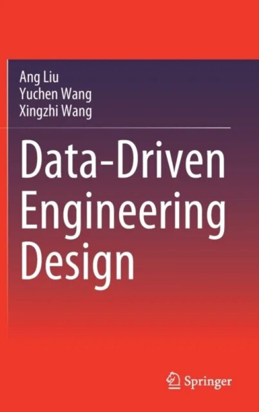 Data-Driven Engineering Design av Ang Liu, Yuchen Wang, Xingzhi Wang