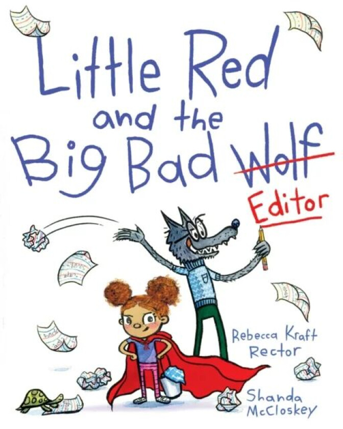 Little Red and the Big Bad Editor av Rebecca Kraft Rector