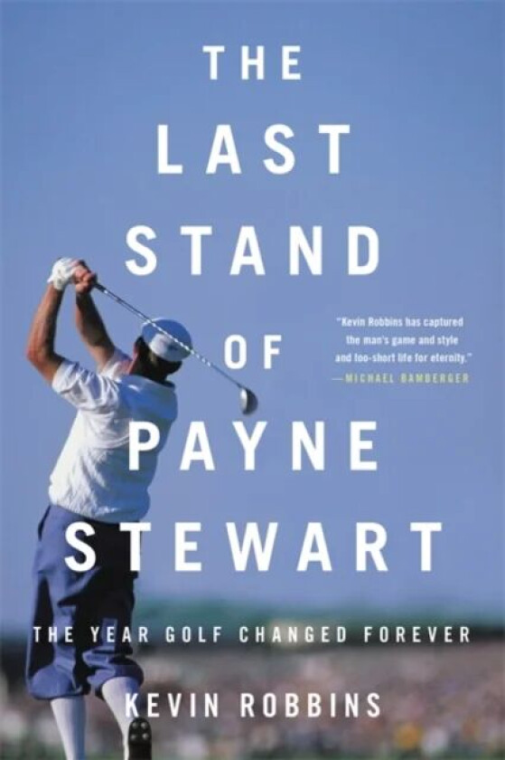 The Last Stand of Payne Stewart av Kevin Robbins