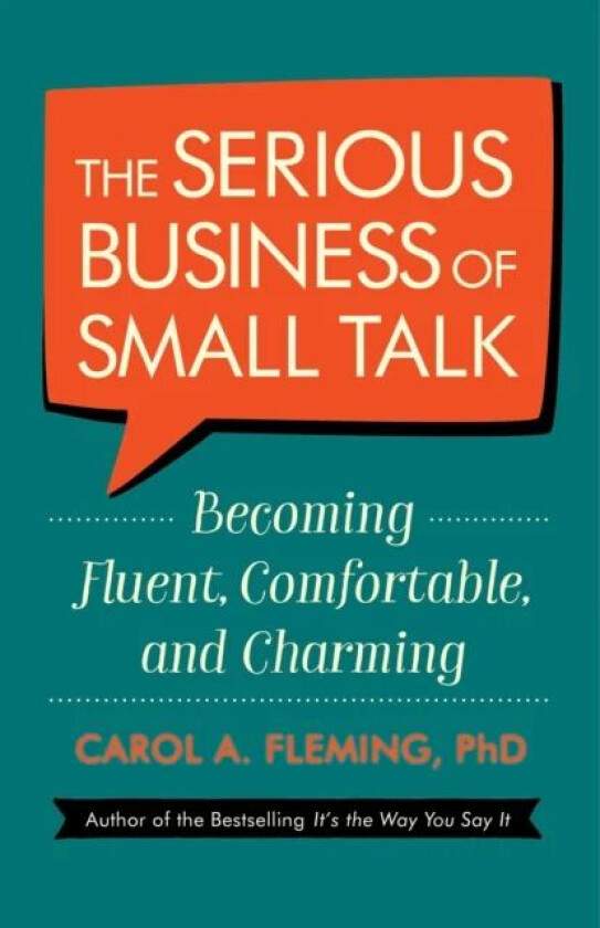 The Serious Business of Small Talk av Carol Fleming Phd