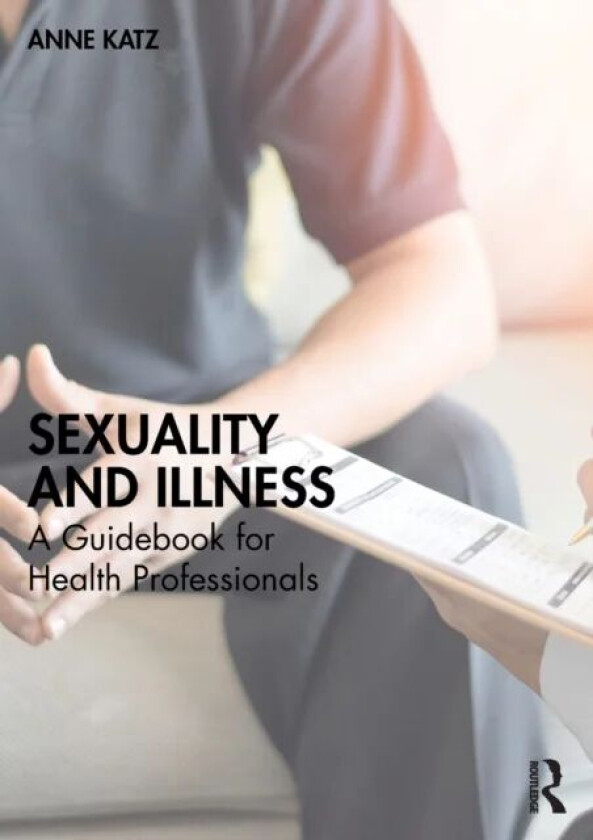 Sexuality and Illness av Anne Katz