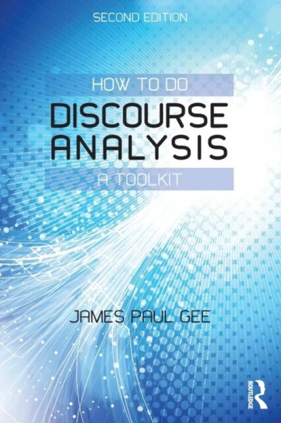 How to do Discourse Analysis av James Paul (Arizona State University USA) Gee