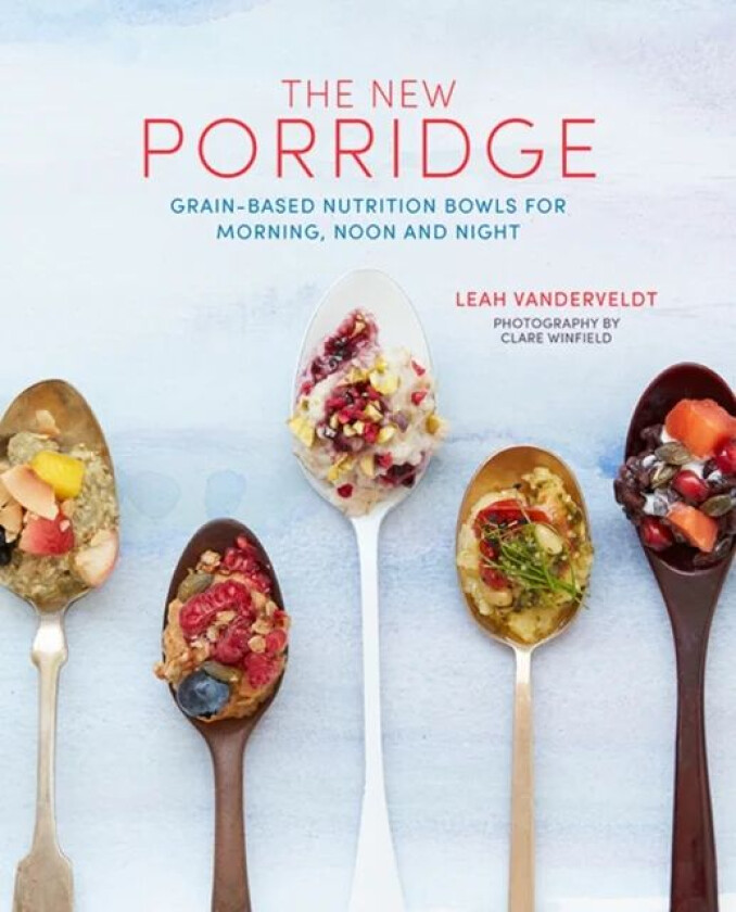 The New Porridge av Leah Vanderveldt