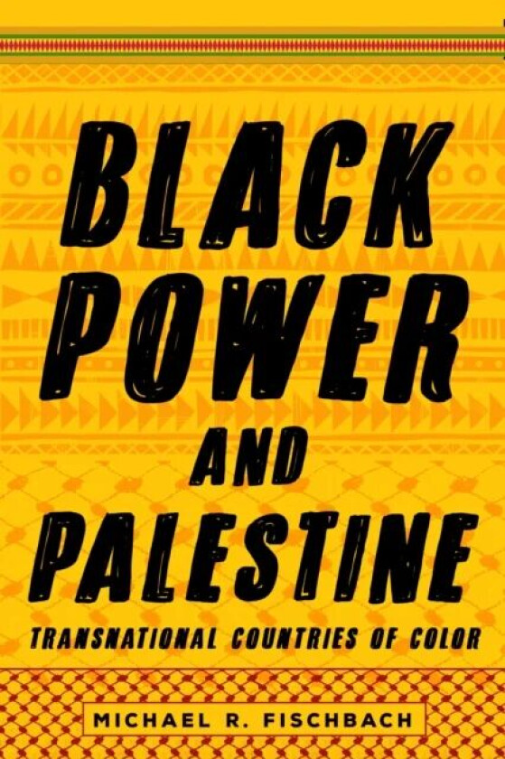 Black Power and Palestine av Michael R. Fischbach