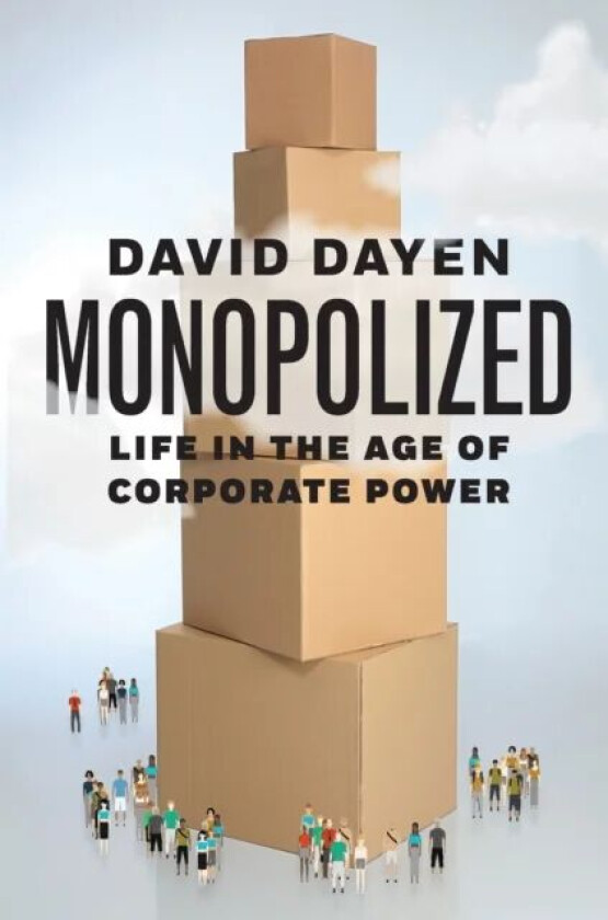 Monopolized av David Dayen