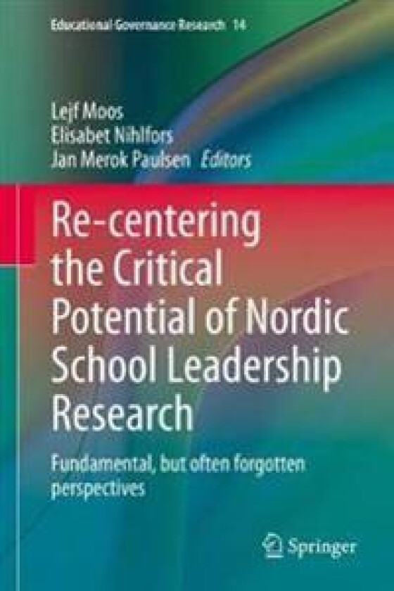 Re-centering the Critical Potential of Nordic School Leadership Research