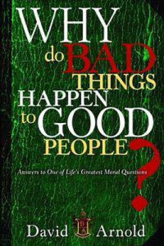 Why Do Bad Things Happen To Good People