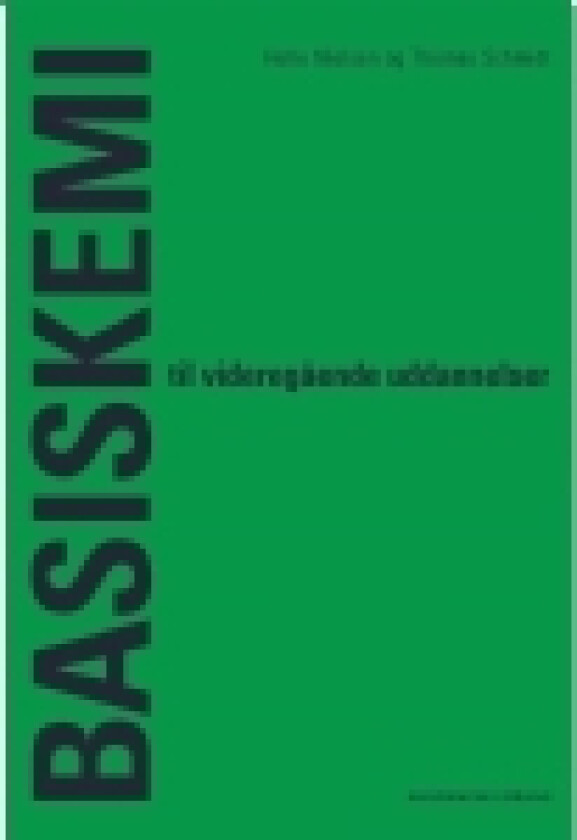 Basiskemi til videregående uddannelser | Helle Nielsen Thomas Schmidt | Språk: Dansk
