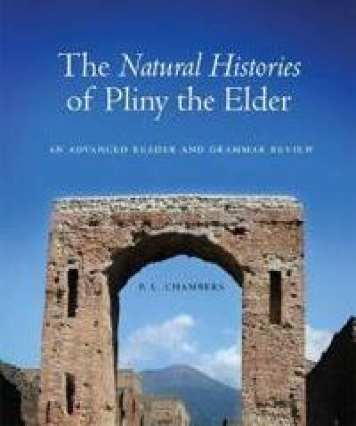 The Natural Histories of Pliny the Elder