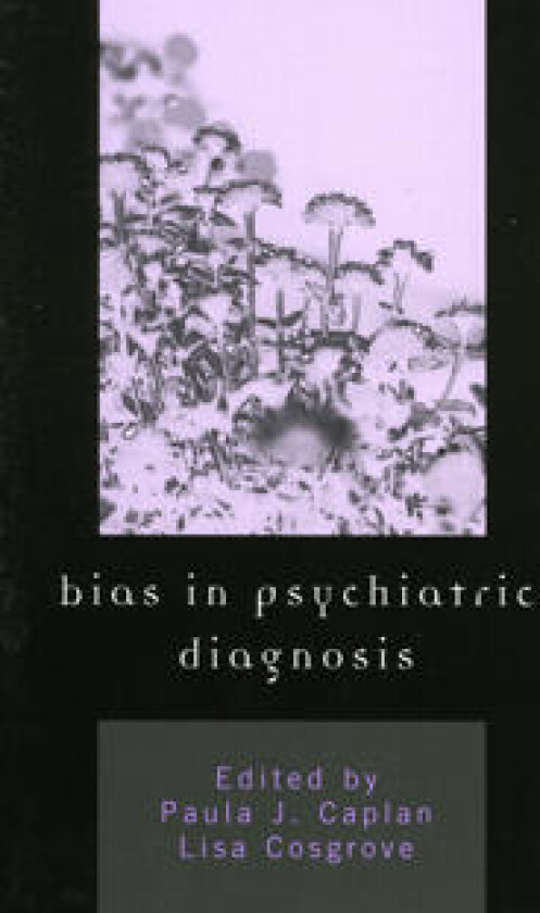 Bias in Psychiatric Diagnosis