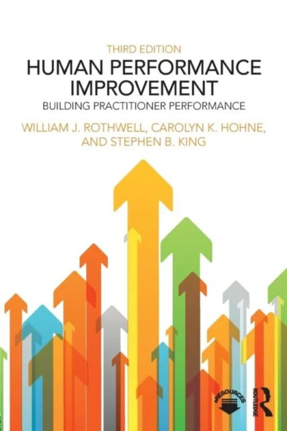 Human Performance Improvement av William J. Rothwell, Carolyn K. (Hohne Consulting LLC USA) Hohne, Stephen B. King