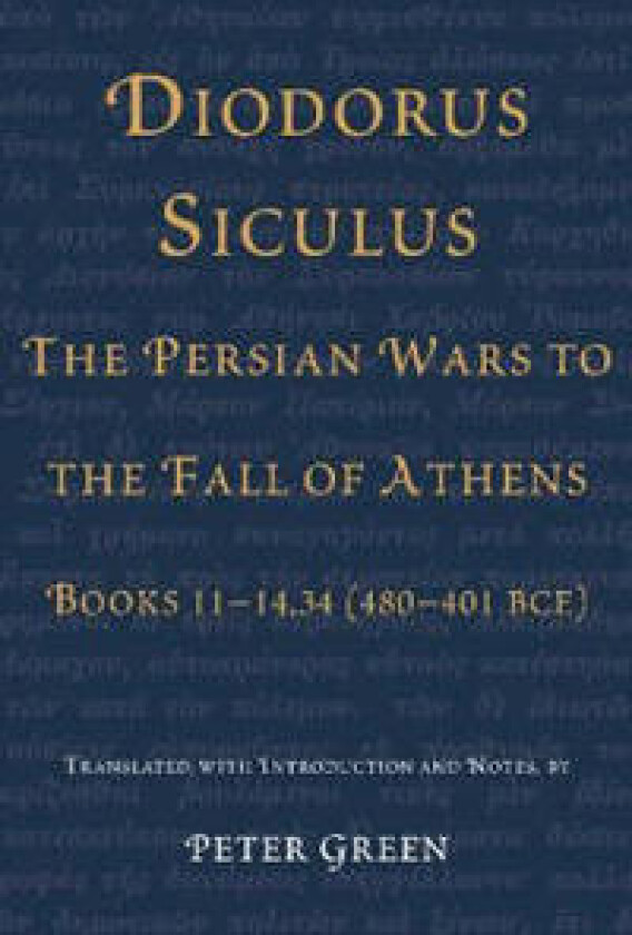Diodorus Siculus, The Persian Wars to the Fall of Athens