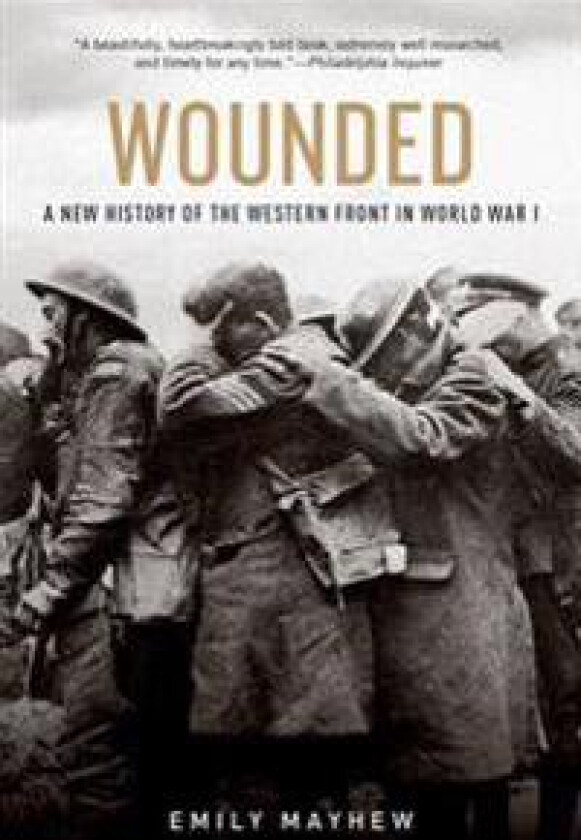 Wounded: A New History of the Western Front in World War I