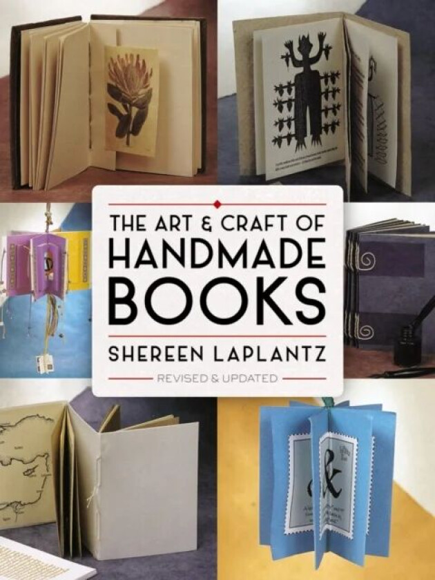 The Art and Craft of Handmade Books: Revised and Updated av Shereen LaPlantz