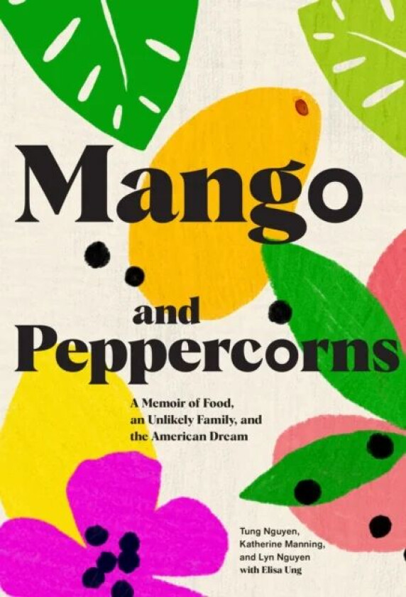 Mango and Peppercorns av Katherine Manning, Tung Nguyen, Lyn Nguyen