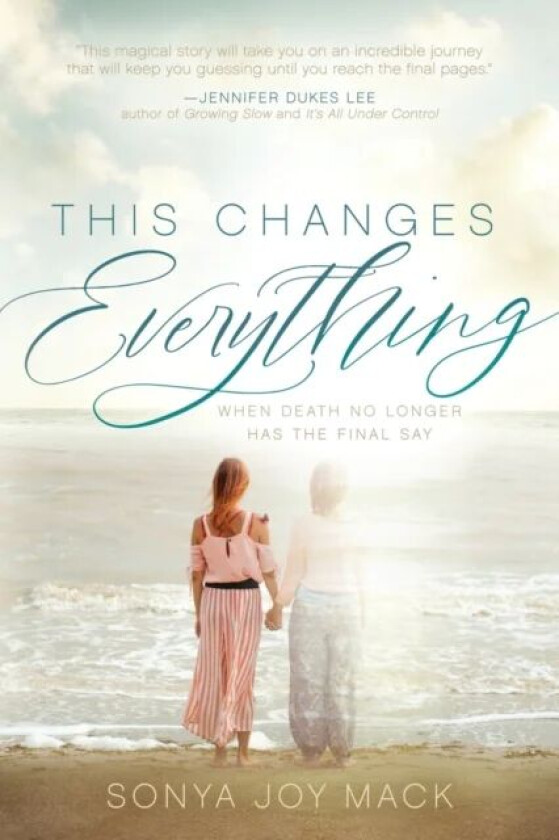 This Changes Everything av Sonya Joy Mack
