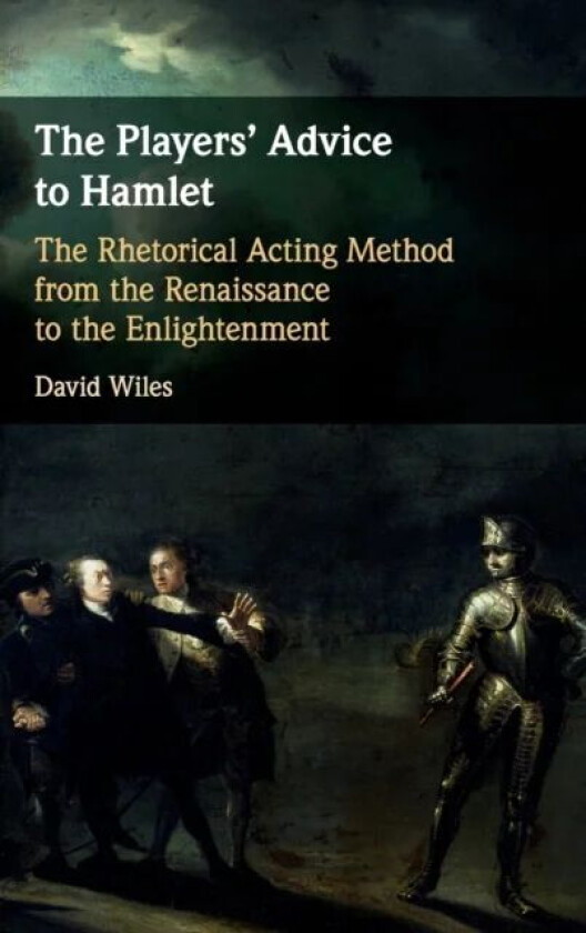 The Players' Advice to Hamlet av David (University of Exeter) Wiles
