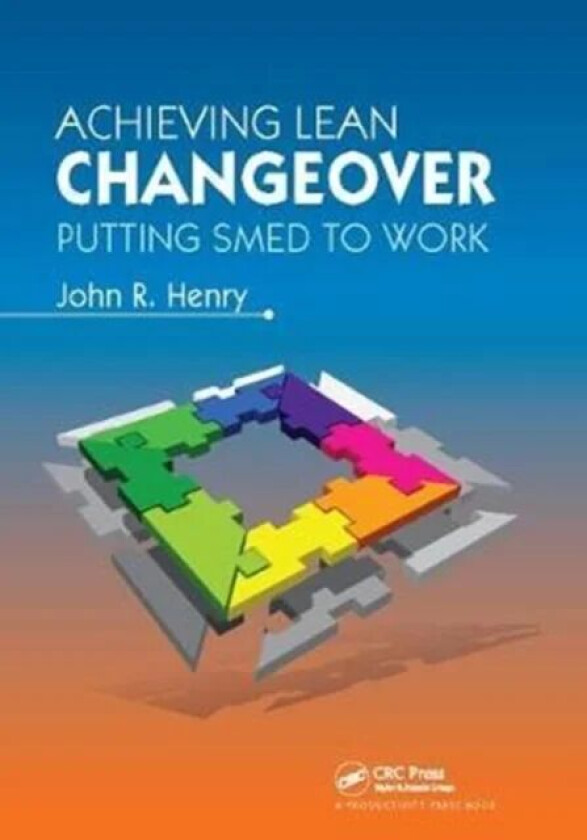 Achieving Lean Changeover av John R. Henry