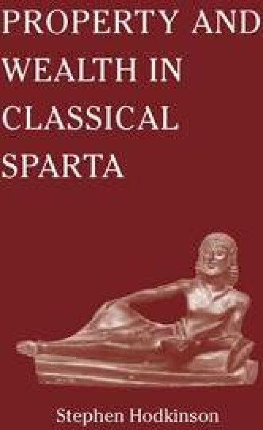 Property and Wealth in Classical Sparta