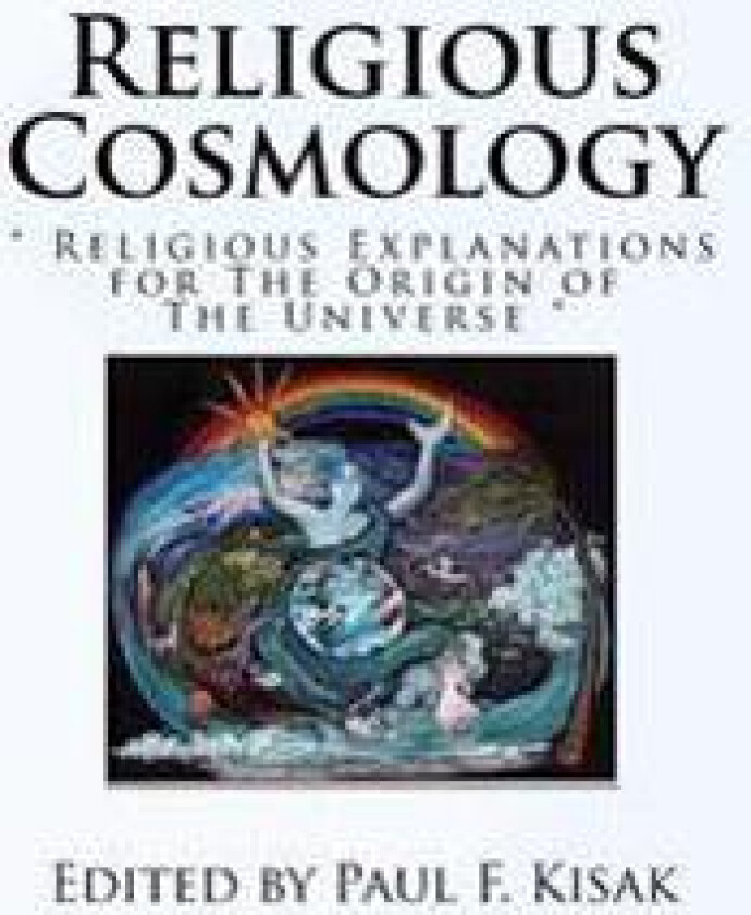 Religious Cosmology: ' Religious Explanations for The Origin of The Universe '