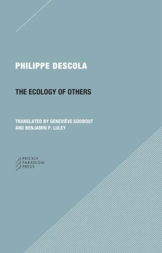 The Ecology of Others Question of Nature av Philippe Descola, Genevieve Godbout, Benjamin P. Luley
