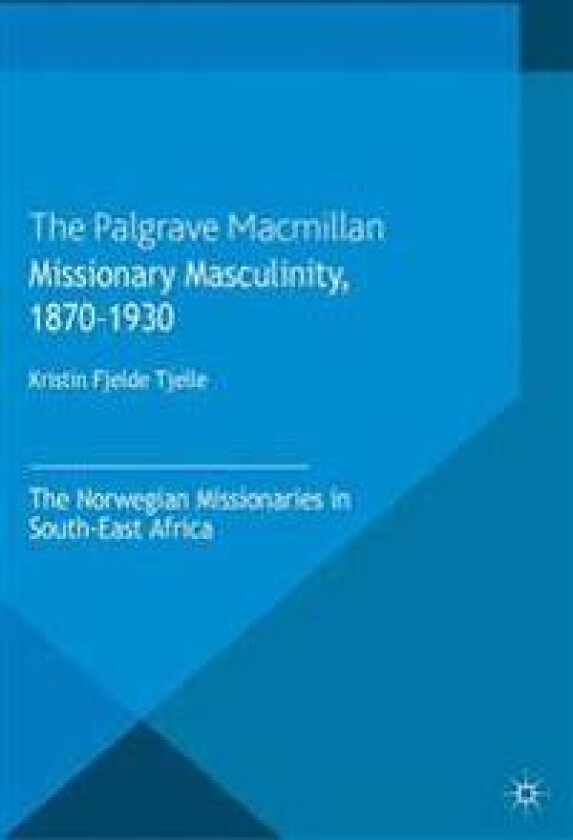 Missionary Masculinity, 1870-1930