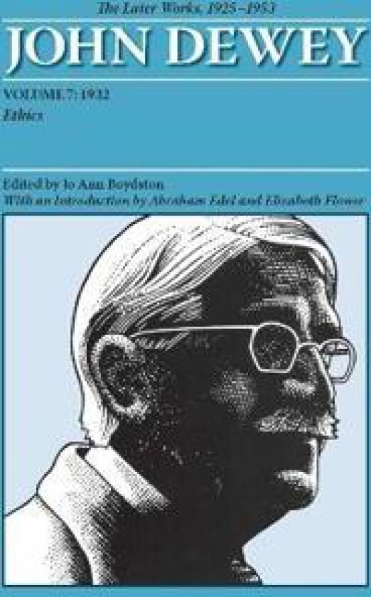The Later Works of John Dewey, Volume 7, 1925 - 1953