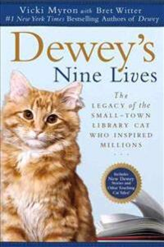 Dewey's Nine Lives: The Legacy of the Small-Town Library Cat Who Inspired Millions