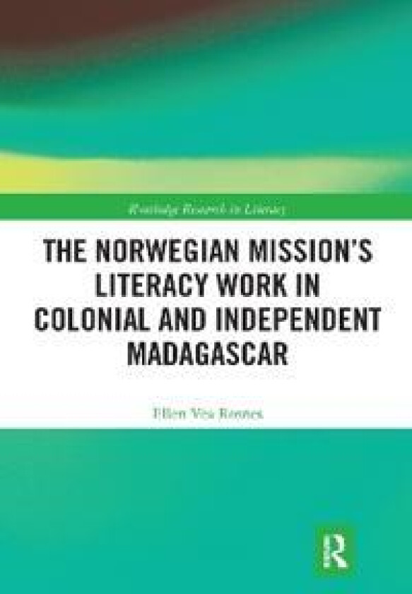 The Norwegian Mission’s Literacy Work in Colonial and Independent Madagascar
