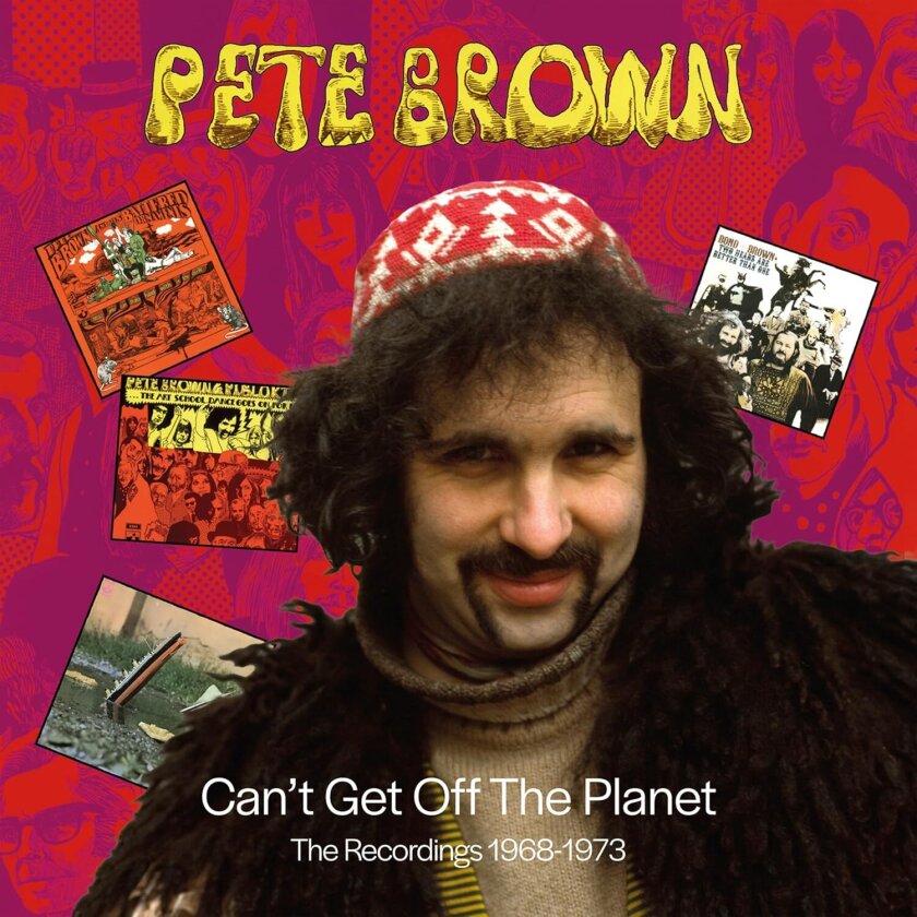 Pete Brown Can't Get Off The Planet The Recordings 19681973 CD