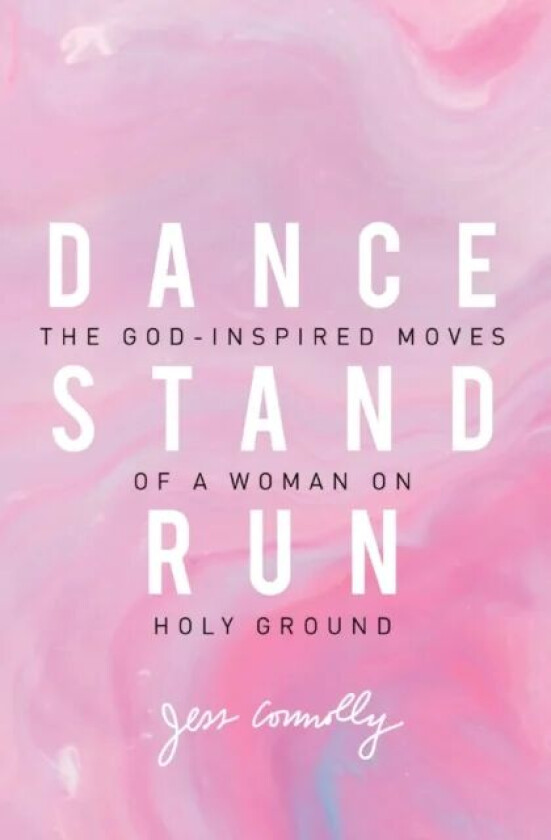 Dance, Stand, Run av Jess Connolly