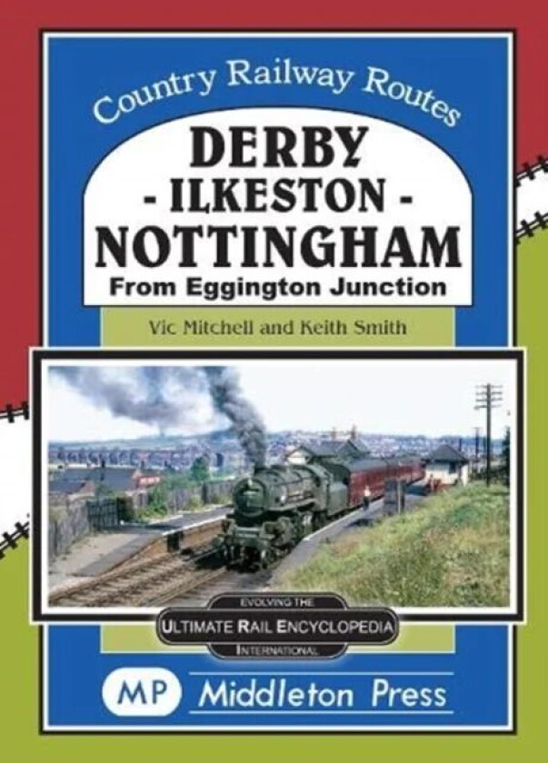 Derby-Ilkeston-Nottingham av Vic Mitchell