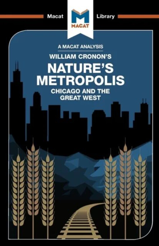 An Analysis of William Cronon's Nature's Metropolis av Cheryl Hudson