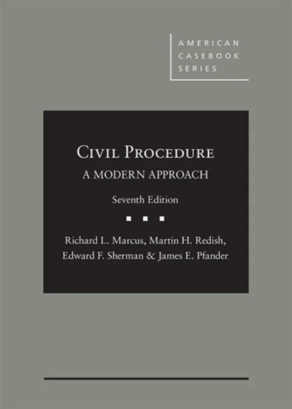 Civil Procedure av Richard L. Marcus, Martin H. Redish, Edward F. Sherman, James E. Pfander