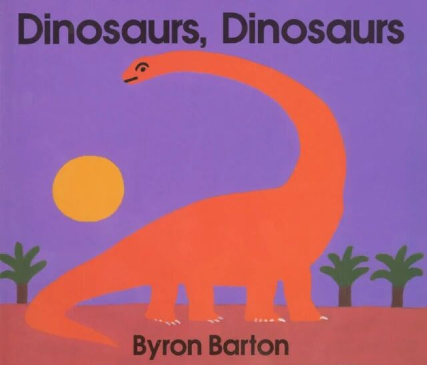 Dinosaurs, Dinosaurs Board Book av Byron Barton