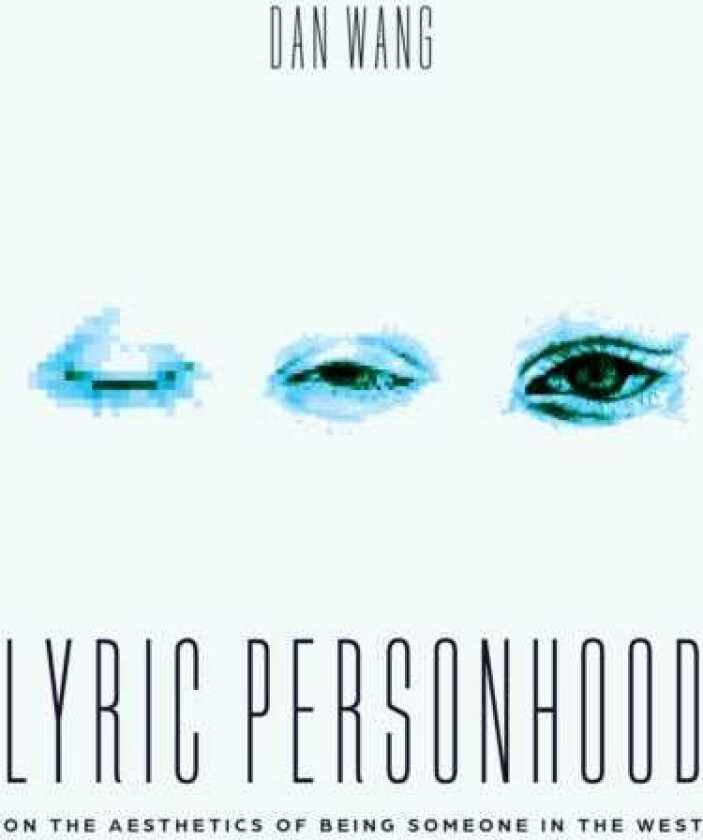 Lyric Personhood On the Aesthetics of Being Someone in the West